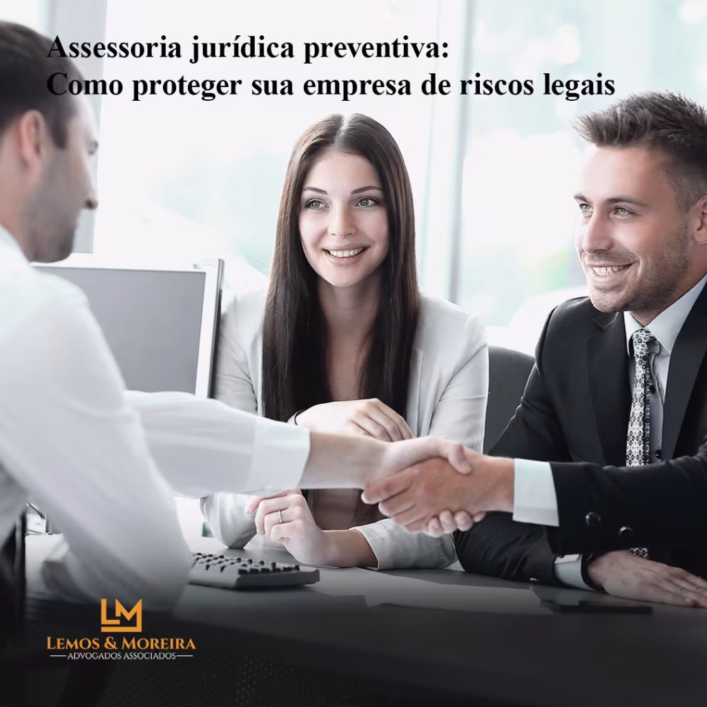 Assessoria Jurídica Preventiva: Como Proteger Sua Empresa de Riscos Legais